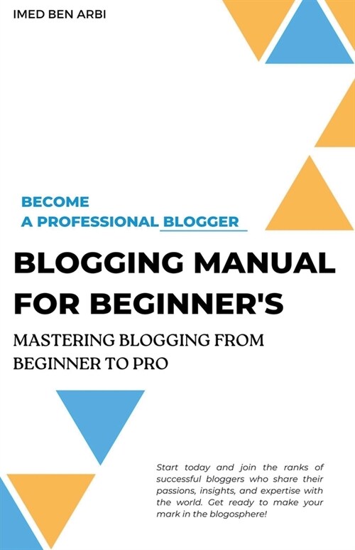 Blogging Manual for Beginners (Paperback)