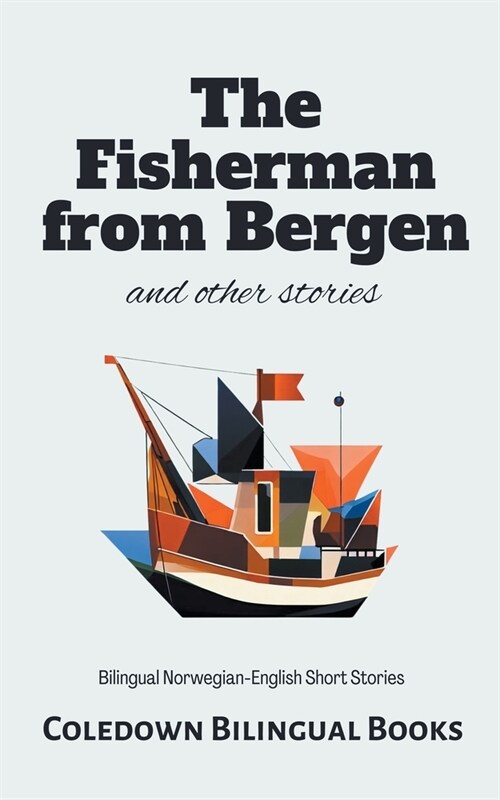 The Fisherman from Bergen and Other Stories: Bilingual Norwegian-English Short Stories (Paperback)