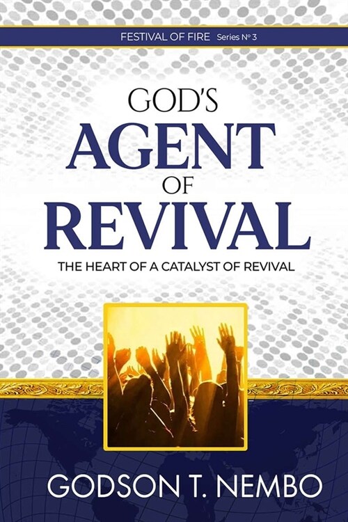 Gods Agent of Revival: Festival of Fire Series No.3 (Paperback)