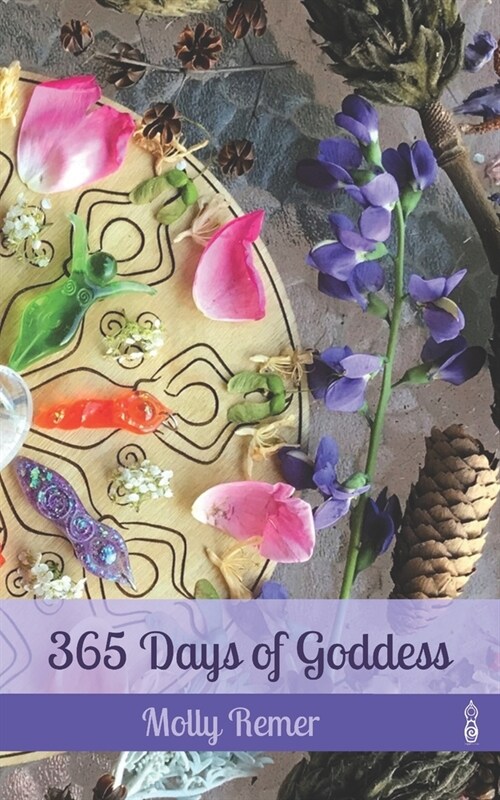 365 Days of Goddess: a daily devotional companion for sacred experiencing and everyday magic (Paperback)