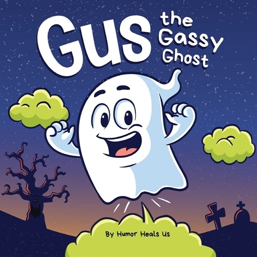 Gus the Gassy Ghost: A Funny Rhyming Halloween Story Picture Book for Kids and Adults About a Farting Ghost, Early Reader (Paperback)