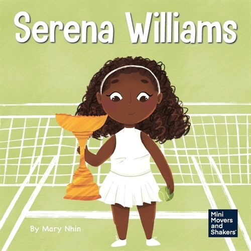 Serena Williams: A Kids Book About Mental Strength and Cultivating a Champion Mindset (Paperback)