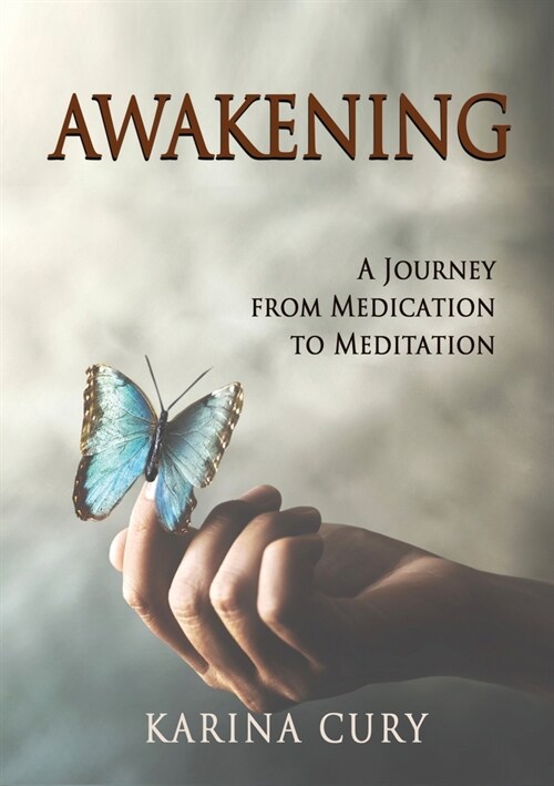 Awakening: A Journey from Medication to Meditation (Paperback)