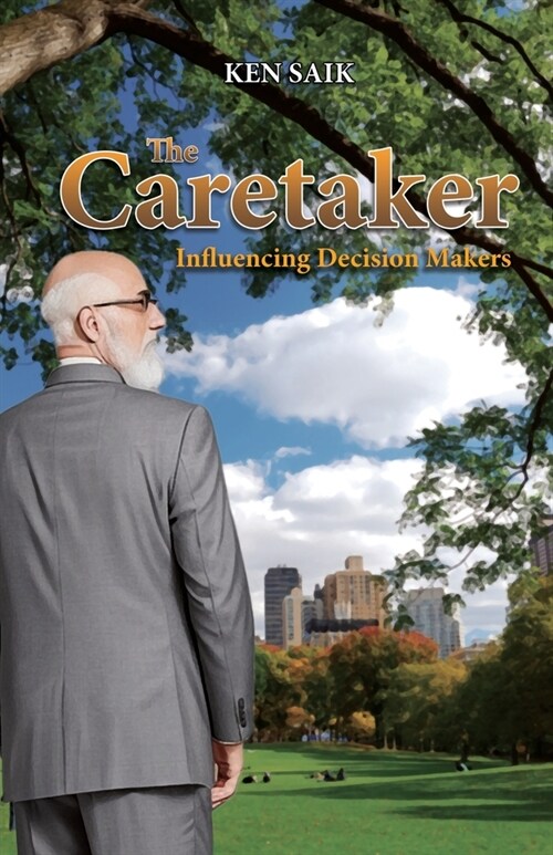 The Caretaker: Influencing Decision Makers (Paperback)