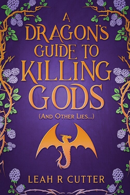 A Dragons Guide to Killing Gods (And Other Lies) (Paperback)