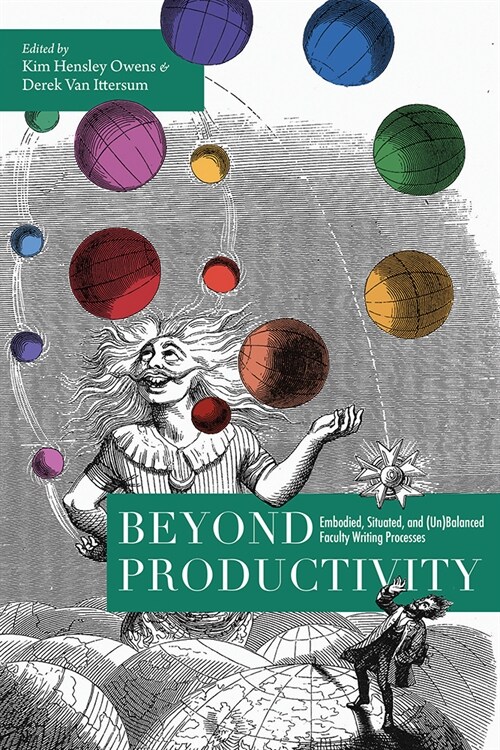 Beyond Productivity: Embodied, Situated, and (Un)Balanced Faculty Writing Processes (Paperback)