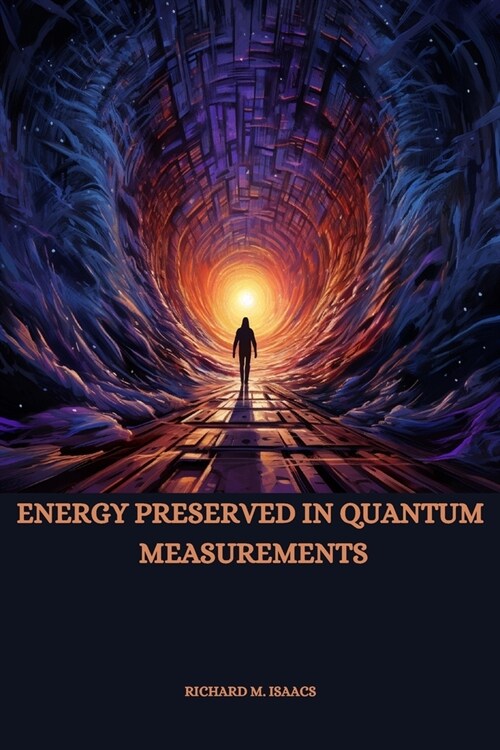 Energy Preserved in Quantum Measurements (Paperback)