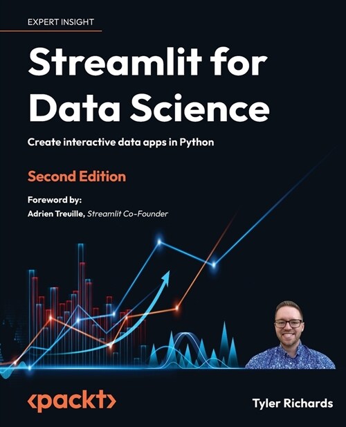 Streamlit for Data Science - Second Edition: Create interactive data apps in Python (Paperback, 2)