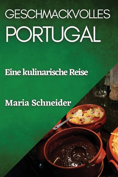 Geschmackvolles Portugal: Eine kulinarische Reise (Paperback)