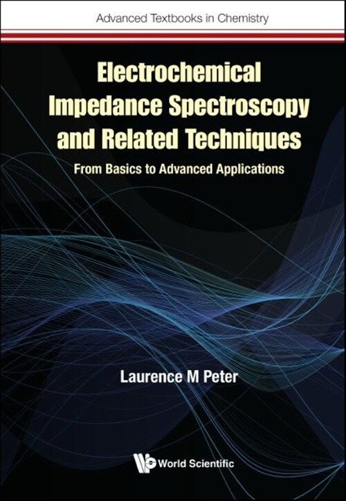 Electrochemical Impedance Spectroscopy and Related Techniques: From Basics to Advanced Applications (Hardcover)