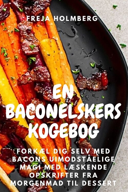 En Baconelskers Kogebog (Paperback)