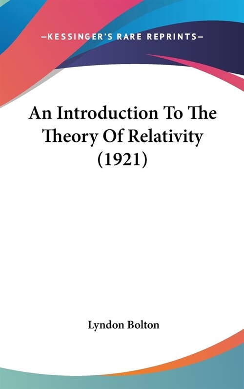 An Introduction To The Theory Of Relativity (1921) (Hardcover)