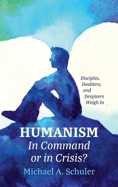 Humanism: In Command or in Crisis? (Hardcover)