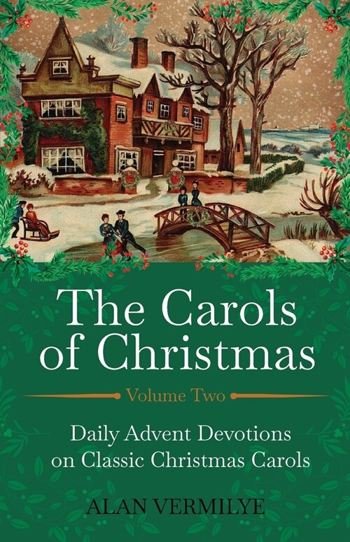 The Carols of Christmas Volume 2: Daily Advent Devotions on Classic Christmas Carols (Paperback)