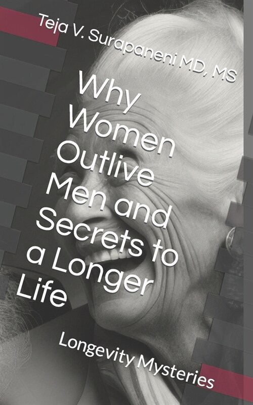 Why Women Outlive Men and Secrets to a Longer Life: Longevity Mysteries (Paperback)