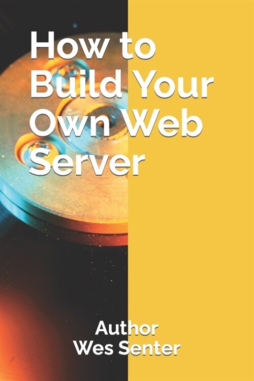 How to Build Your Own Web Server (Paperback)