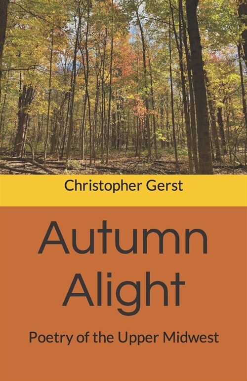 Autumn Alight: Poetry of the Upper Midwest (Paperback)