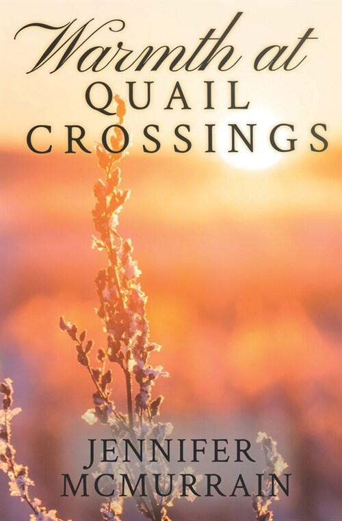 Warmth at Quail Crossings (Paperback)