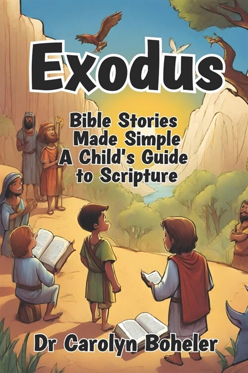 Exodus. Bible Stories Made Simple. A Childs Guide to Scripture. (Paperback)