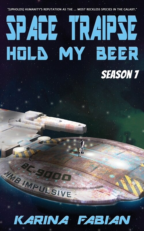 Space Traipse: Hold My Beer: Season Seven (Paperback)