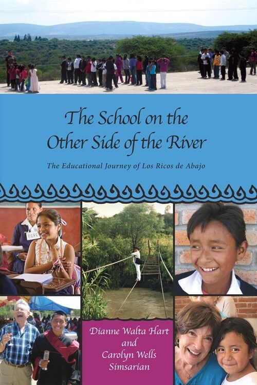 The School on the Other Side of the River: The Educational Journey of Los Ricos de Abajo (Paperback)