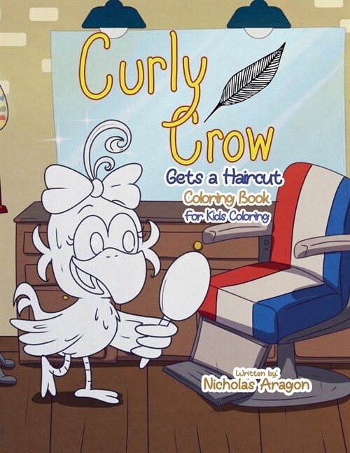 The Curly Crow Gets a Haircut Coloring Book: For Kids Coloring (Paperback)