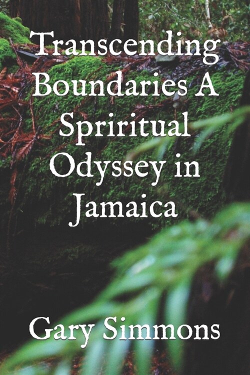 Transcending Boundaries A Spriritual Odyssey in Jamaica (Paperback)