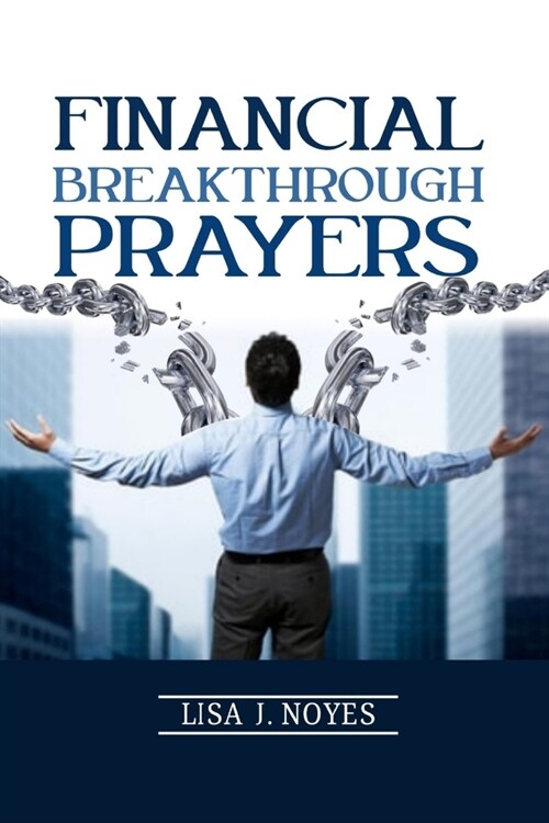 Financial Breakthrough Prayer: Power To Get Wealth (Paperback)