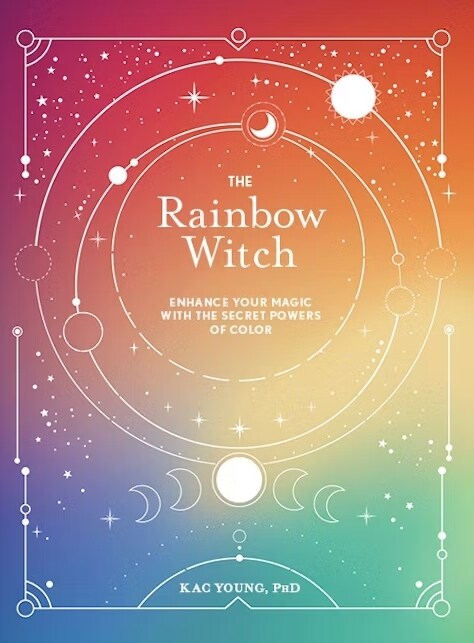 The Rainbow Witch: Enhance Your Magic with the Secret Powers of Color (Hardcover)