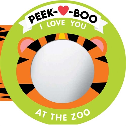 Peek-A-Boo, I Love You! at the Zoo (Board Books)