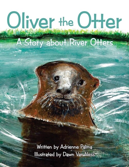 Oliver the Otter: A Story About River Otters (Paperback)