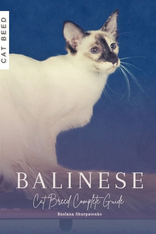 Balinese: Cat Breed Complete Guide (Paperback)