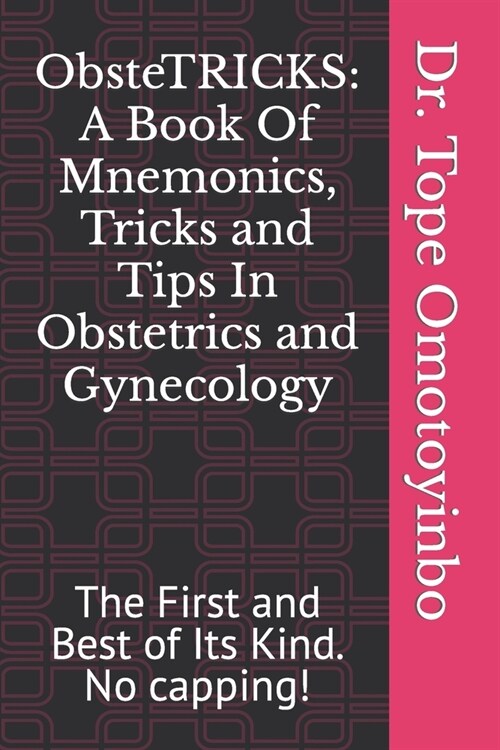 ObsteTRICKS: A Book Of Mnemonics, Tricks and Tips In Obstetrics and Gynecology (Paperback)