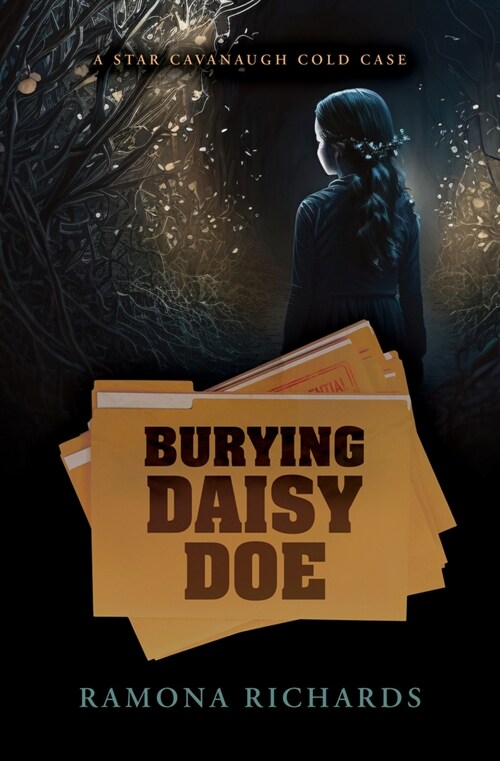 Burying Daisy Doe: A Star Cavanaugh Cold Case (Library Binding)