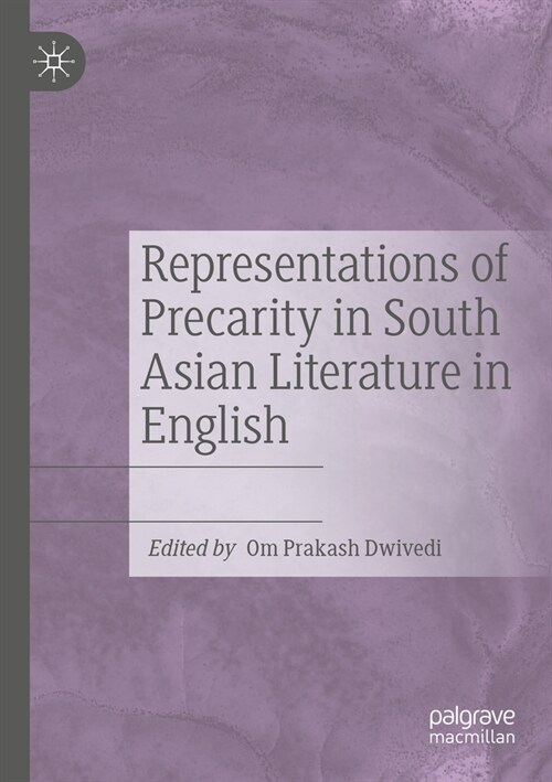 Representations of Precarity in South Asian Literature in English (Paperback, 2022)