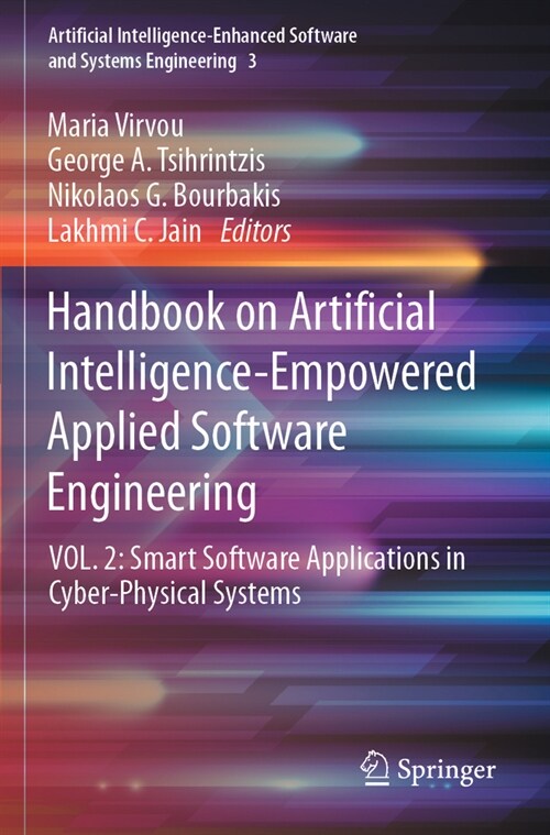 Handbook on Artificial Intelligence-Empowered Applied Software Engineering: Vol.2: Smart Software Applications in Cyber-Physical Systems (Paperback, 2022)