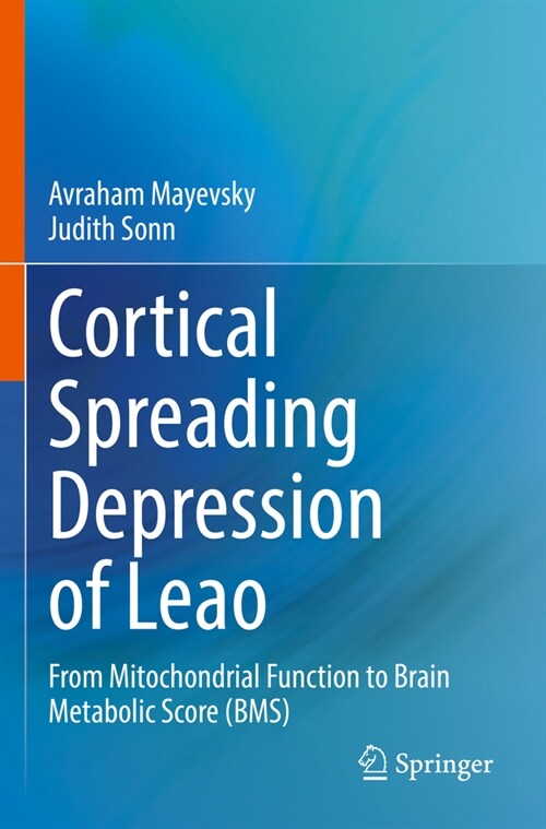 Cortical Spreading Depression of Leao: From Mitochondrial Function to Brain Metabolic Score (Bms) (Paperback, 2022)