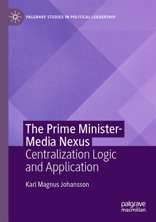 The Prime Minister-Media Nexus: Centralization Logic and Application (Paperback, 2022)