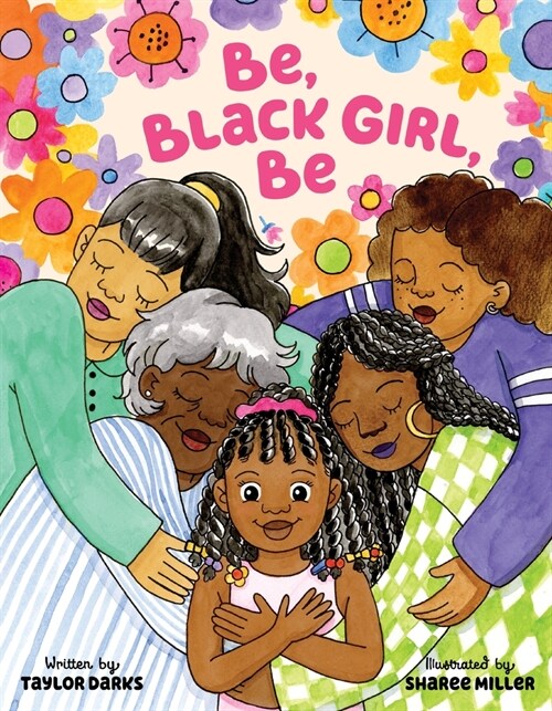 Be, Black Girl, Be (Hardcover)