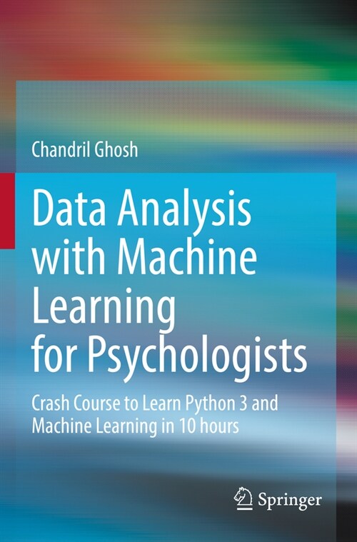 Data Analysis with Machine Learning for Psychologists: Crash Course to Learn Python 3 and Machine Learning in 10 Hours (Paperback, 2022)