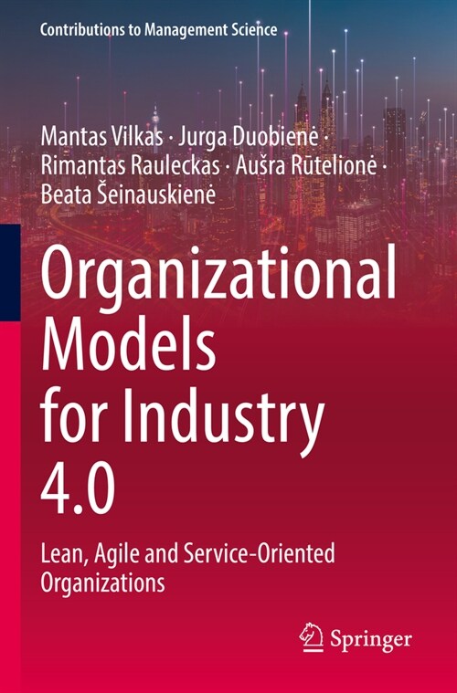 Organizational Models for Industry 4.0: Lean, Agile and Service-Oriented Organizations (Paperback, 2023)