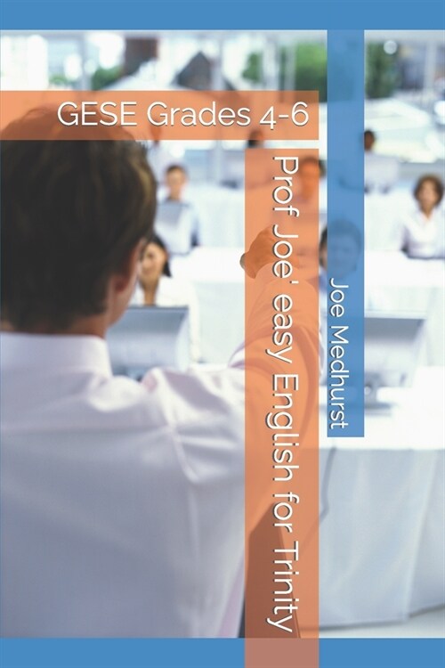 Prof Joe easy English for Trinity: GESE Grades 4-6 (Paperback)