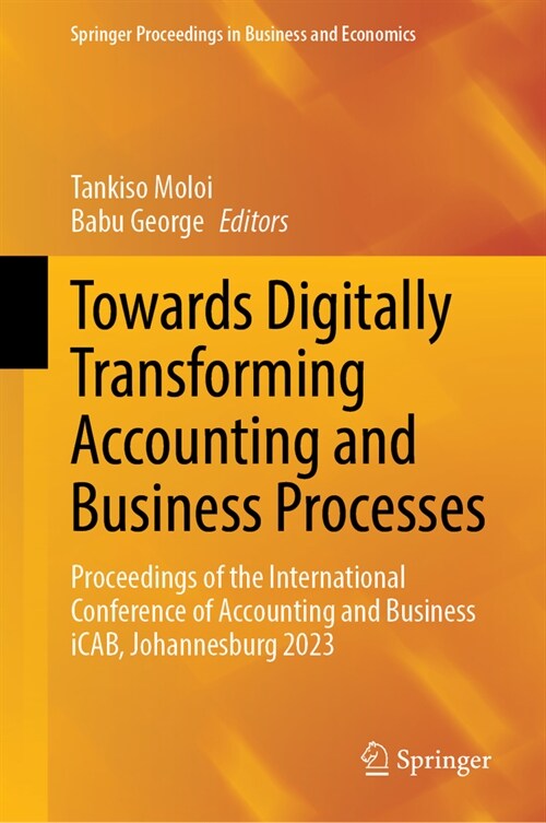 Towards Digitally Transforming Accounting and Business Processes: Proceedings of the International Conference of Accounting and Business Icab, Johanne (Hardcover, 2024)