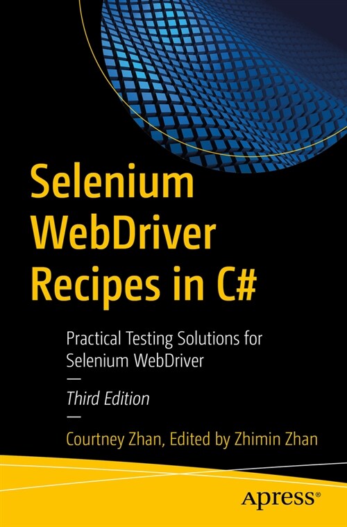 Selenium Webdriver Recipes in C#: Practical Testing Solutions for Selenium Webdriver (Paperback, 3)