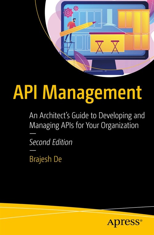API Management: An Architects Guide to Developing and Managing APIs for Your Organization (Paperback, 2)