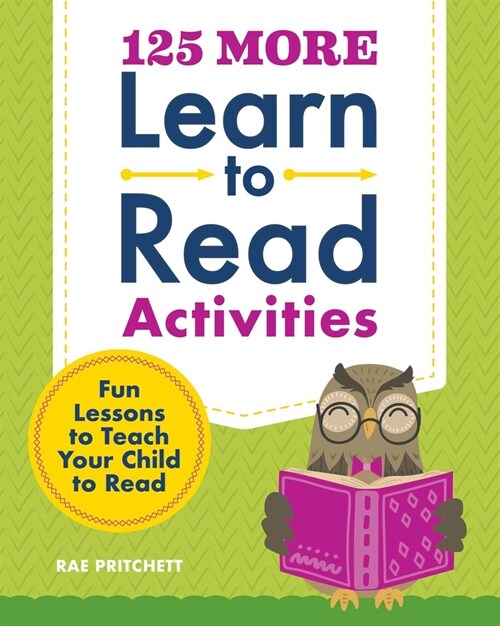 125 More Learn to Read Activities: Fun Lessons to Teach Your Child to Read (Paperback)