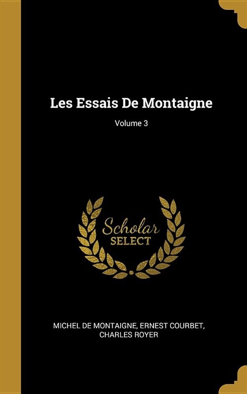 Les Essais De Montaigne; Volume 3 (Hardcover)