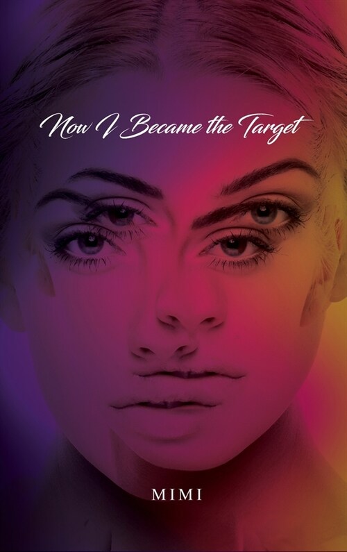 Now I Became the Target (Hardcover)