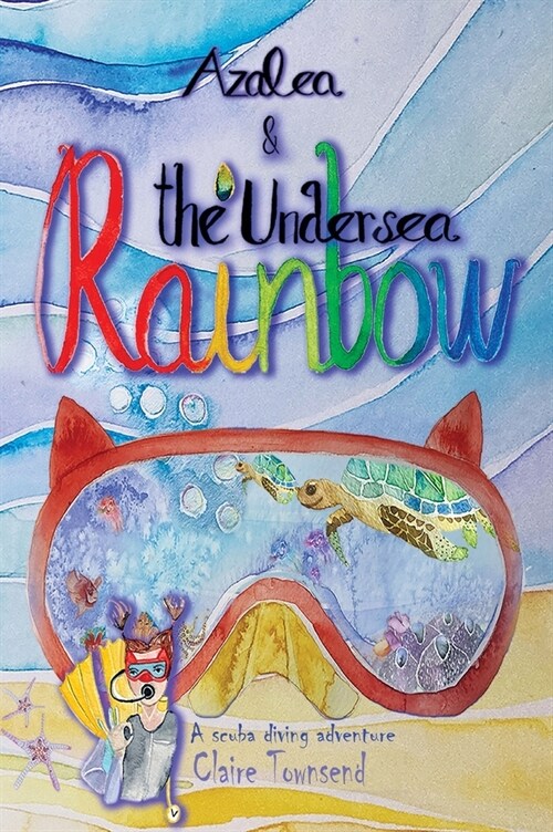 Azalea and the undersea rainbow (Hardcover)