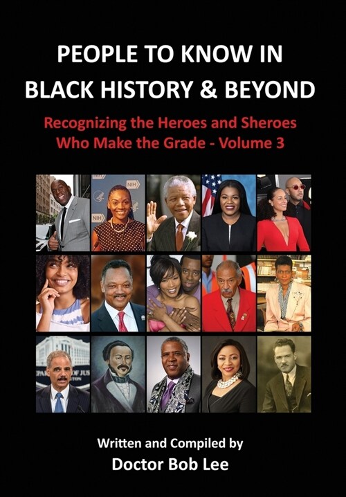 People to Know in Black History & Beyond: Recognizing the Heroes and Sheroes Who Make the Grade - Volume 3 (Hardcover)